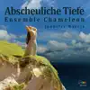 Ensemble Chameleon, Jennifer Harris & Gerlinde Samann - Abscheuliche Tiefe